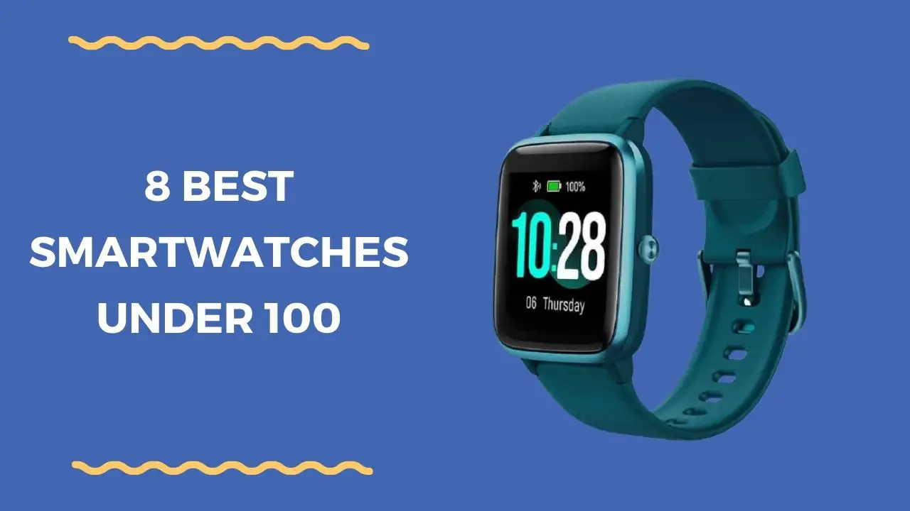 Best Smartwatches Under 100