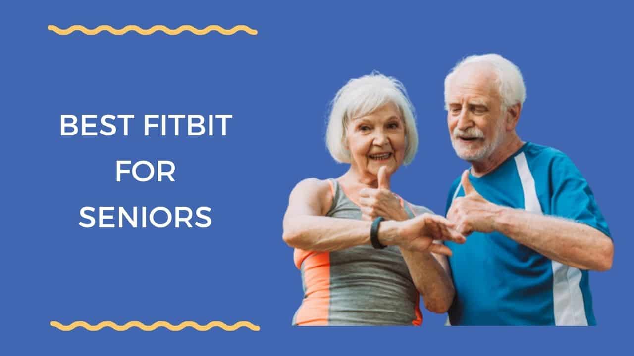 Best Fitbit for Seniors