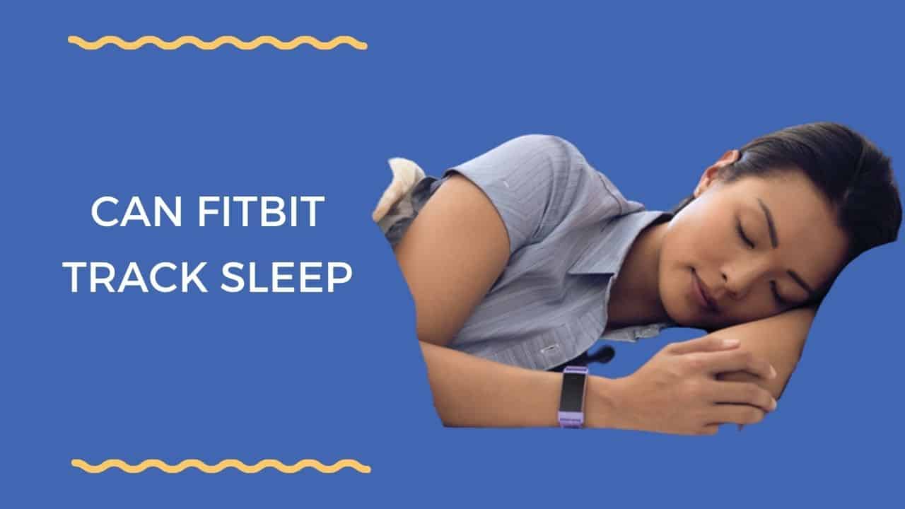 Can Fitbit Track Sleep