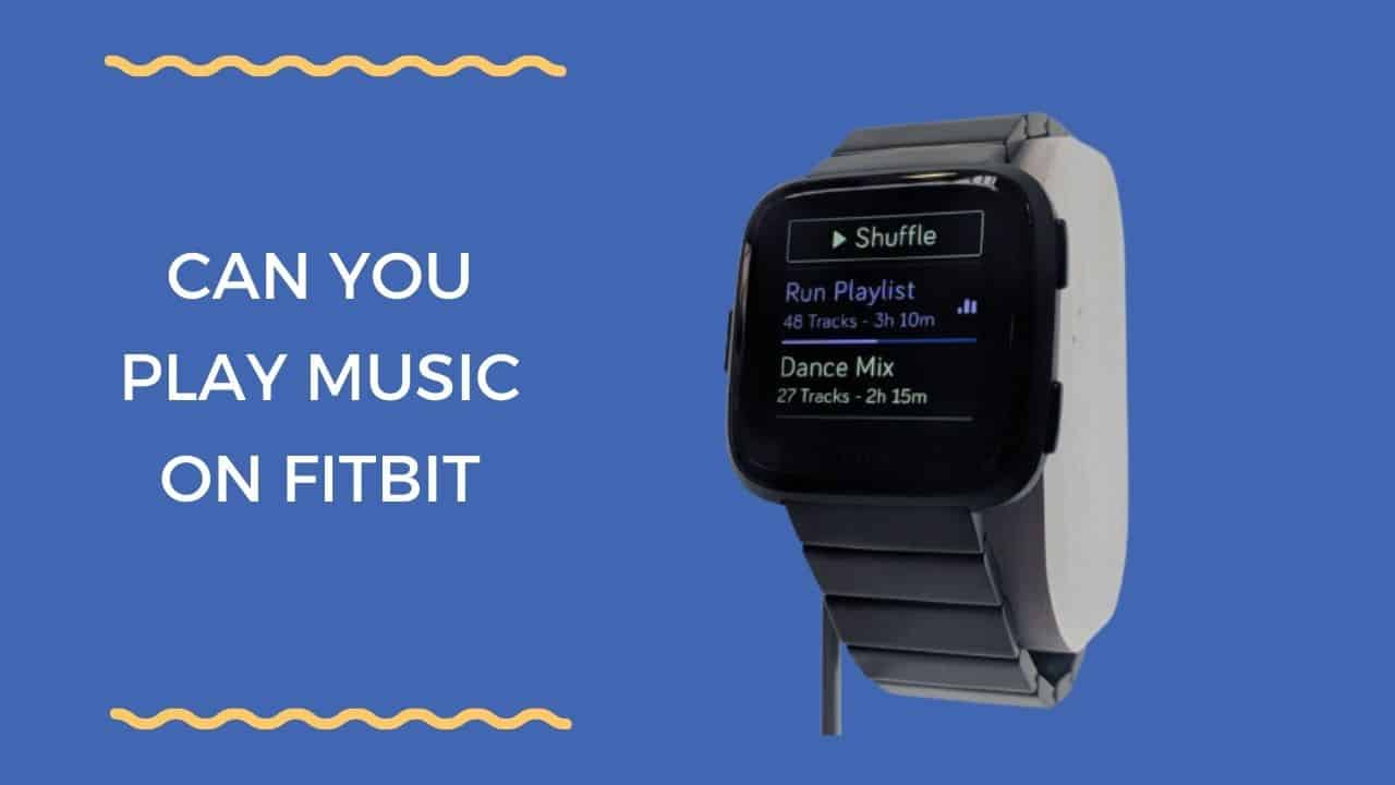 Can You Play Music on Fitbit