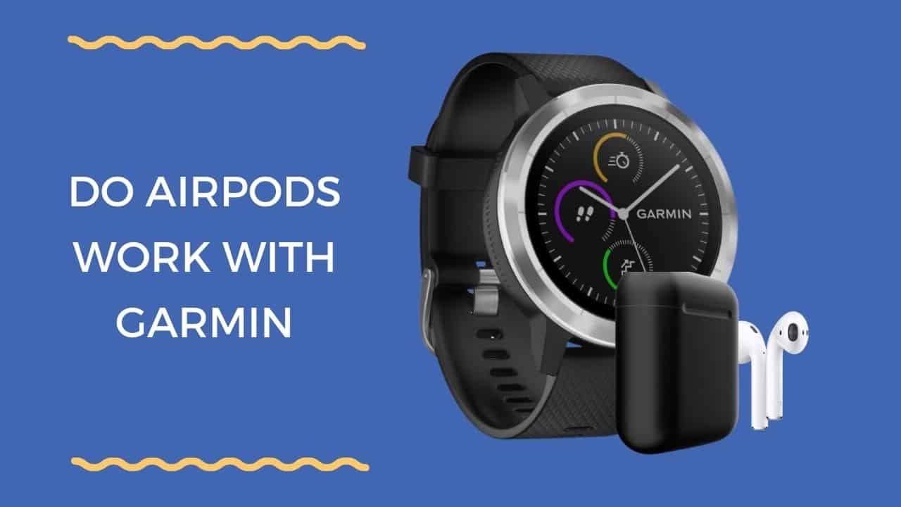 Diplomacy former Morbidity Do AirPods Work With Garmin: Step-By-Step Connection Guides!
