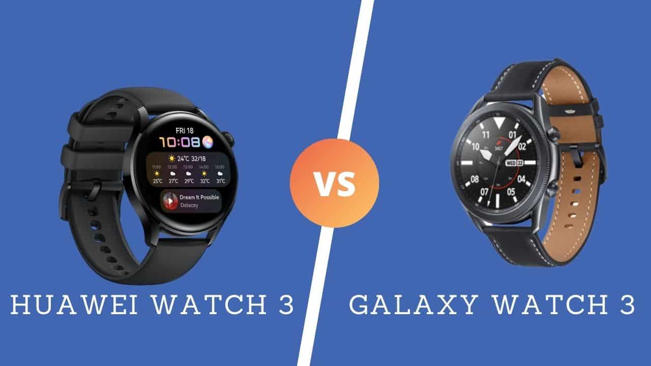 Huawei Watch 3 vs Galaxy Watch 3