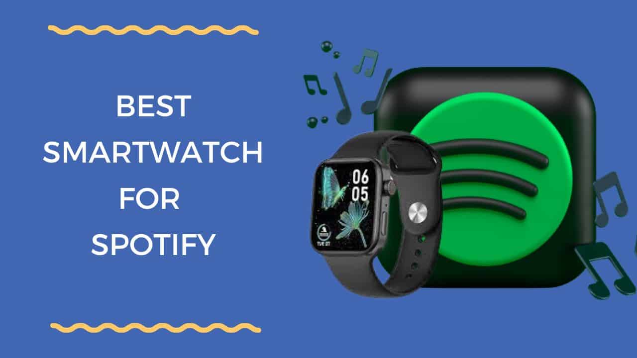 best smartwatch for spotify