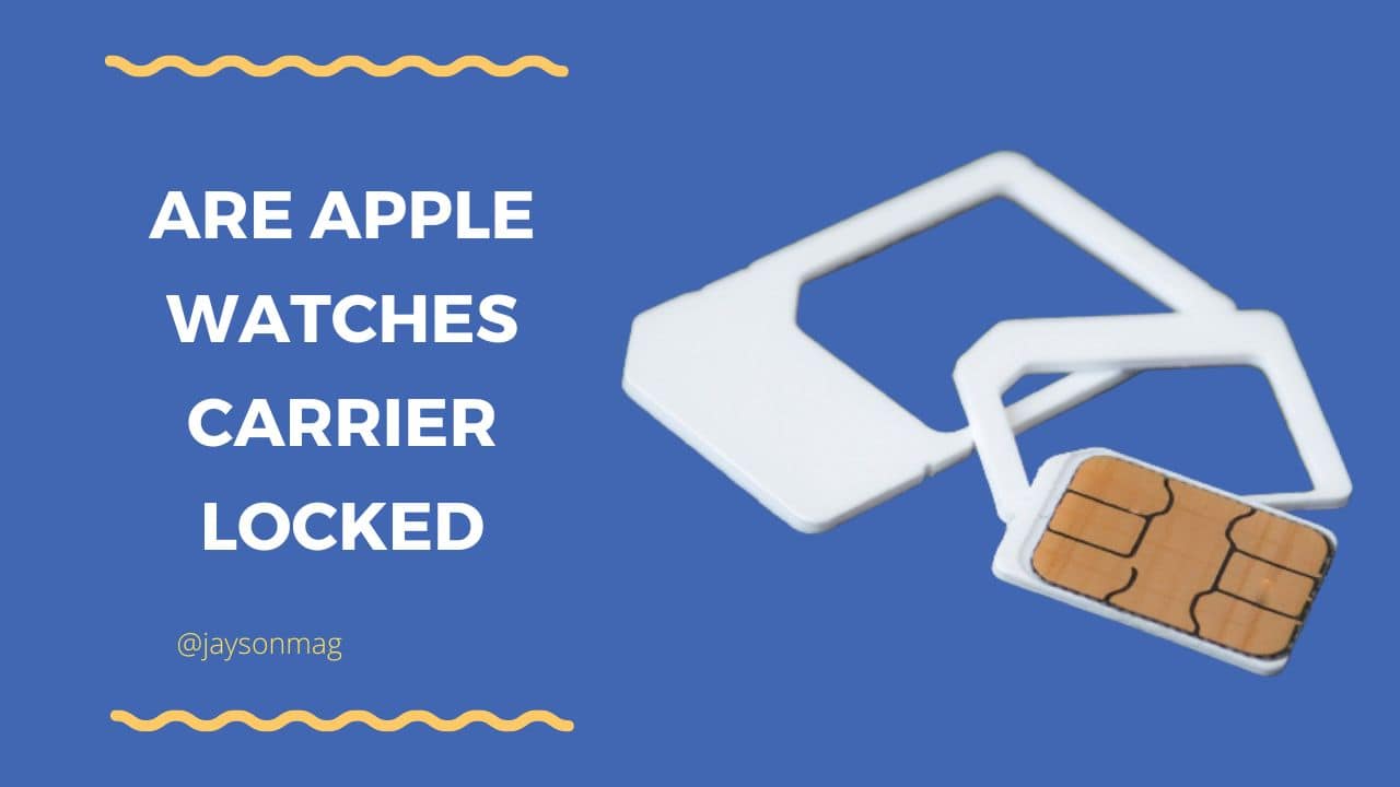 Are Apple Watches Carrier Locked