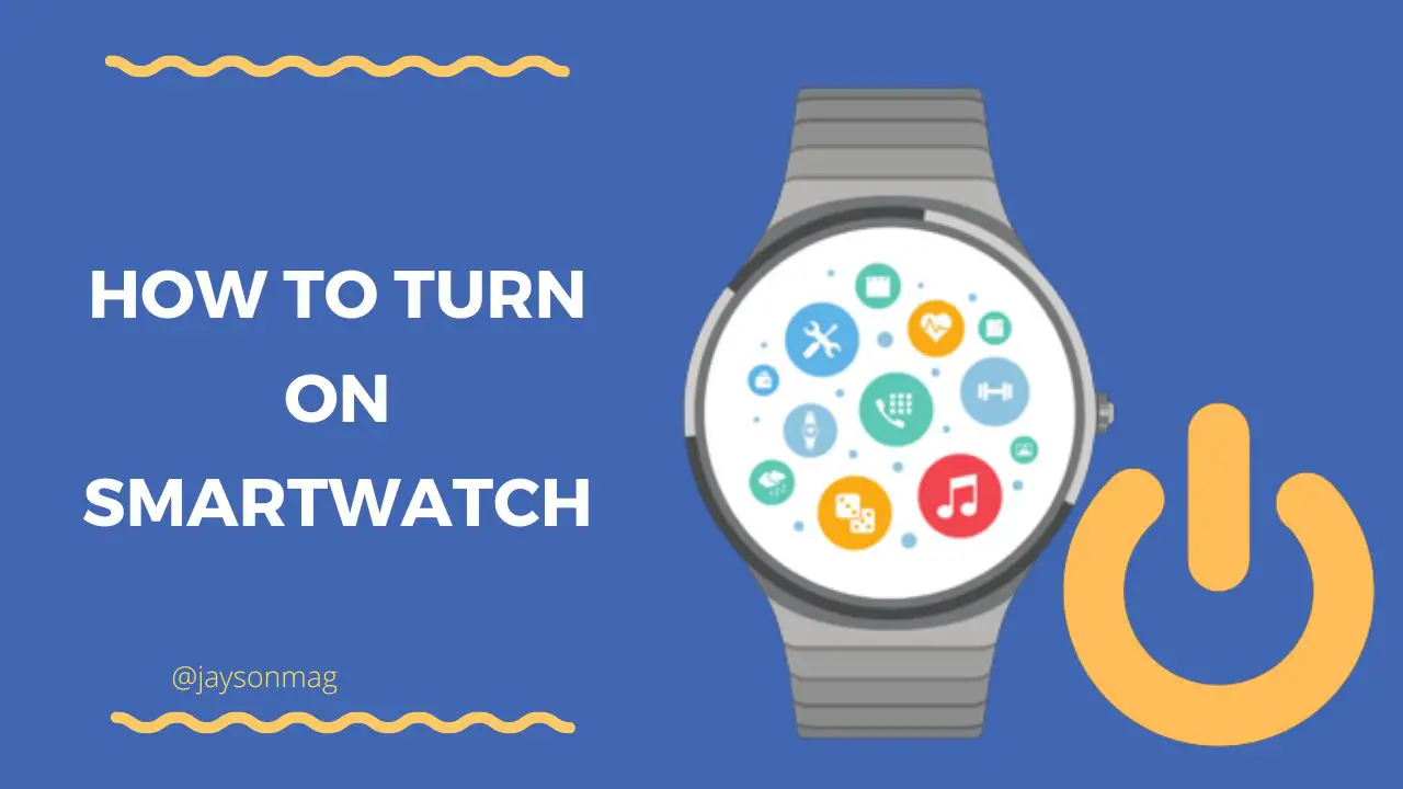 How to Turn On Smartwatch