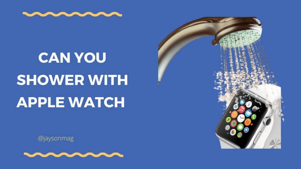 Can You Shower With Apple Watch? (Question Answered)