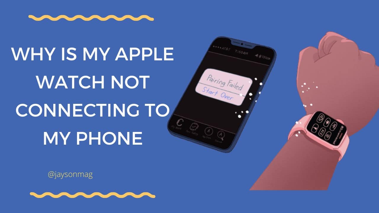 Why Is My Apple Watch Not Connecting To My Phone Question Tackled 