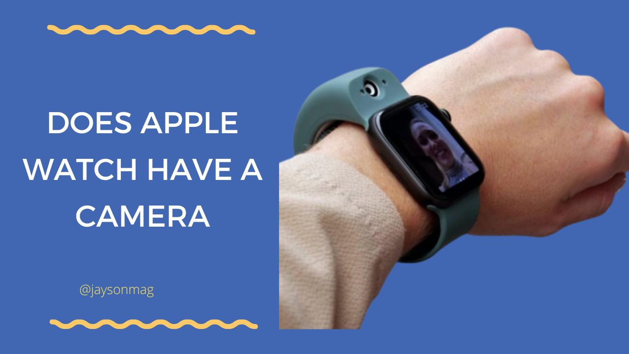 Does Apple Watch Have a Camera