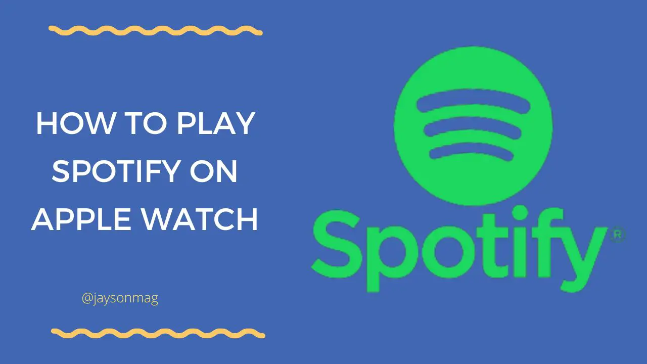 How to Play Spotify on Apple Watch