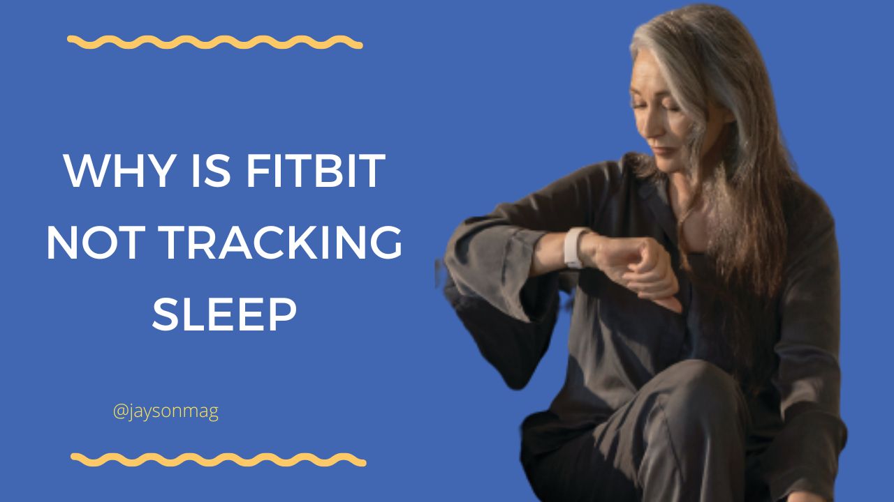 Why is Fitbit Not Tracking Sleep