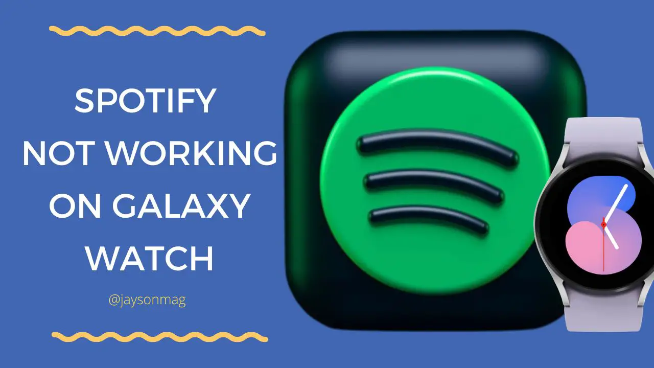 Spotify Not Working on Galaxy Watch